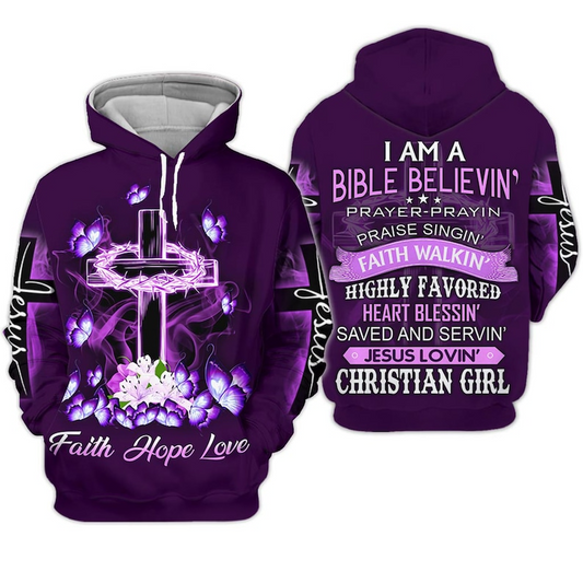 I Am a Bible Believing’ Christian Girl Hoodie, Zip Hoodie, Sweatshirt & T-shirt