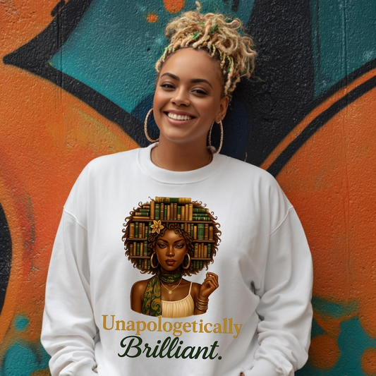 Afro Queen “Unapologetically Brilliant” Statement Sweatshirt, Zip Hoodie, Hoodie & T-shirt